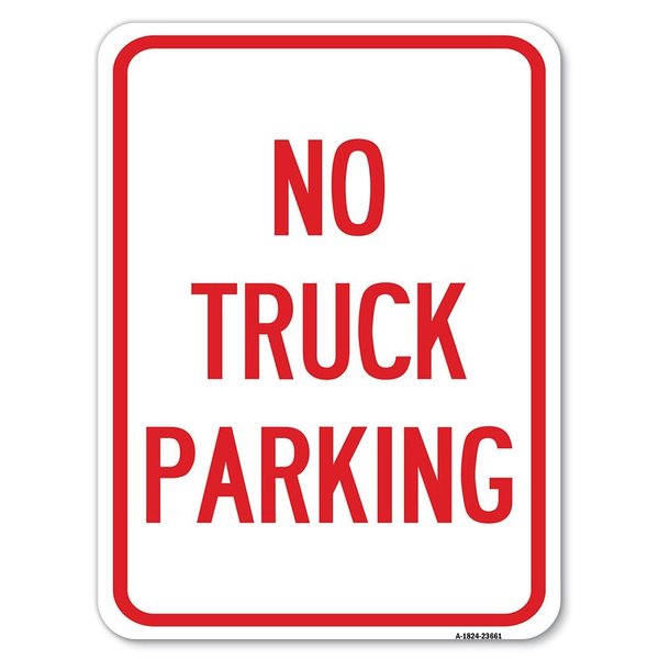 Signmission No Parking Sign No Truck Parking Heavy-Gauge Alum Rust Proof Parking Sign, 18" x 24", A-1824-23661 A-1824-23661